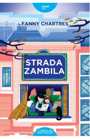 Povesti pentru copii - Strada Zambila, Fanny Chartres - Editura Art