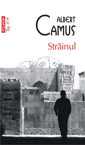 Literatura Universala - Strainul, Albert Camus - Editura Polirom