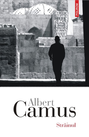 Beletristica - Strainul, Albert Camus - Editura Polirom