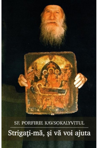 Carti - Strigati-Ma, Si Va Voi Ajuta, Porfirie Kavsokalyvitul - Editura Sophia