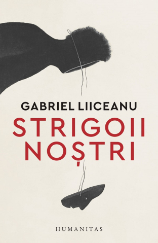 Carti - Strigoii Nostri, Gabriel Liiceanu - Editura Humanitas