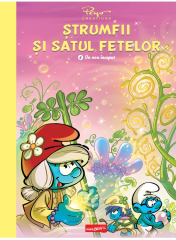 Art - Strumfii Si Satul Fetelor 4. Un Nou Inceput, Pierre Culliford Peyo - Editura Art