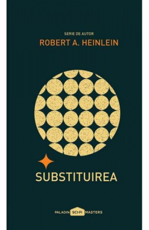 15-18 ani - Substituirea, Robert A. Heinlein - Editura Art