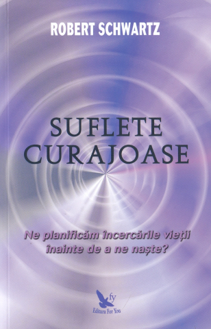 Carti - Suflete Curajoase ,Robert Schwartz - Editura For You