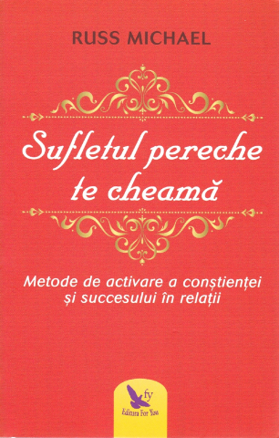 Sufletul Pereche Te Cheamă ,Russ Michael - Editura For You