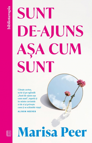 Carti - Sunt De-Ajuns Asa Cum Sunt, Marisa Peer - Editura Curtea Veche