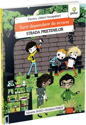Carti - Sunt Dependent De Ecrane, Annelore Parot, Sylvaine Jaoui - Editura Gama