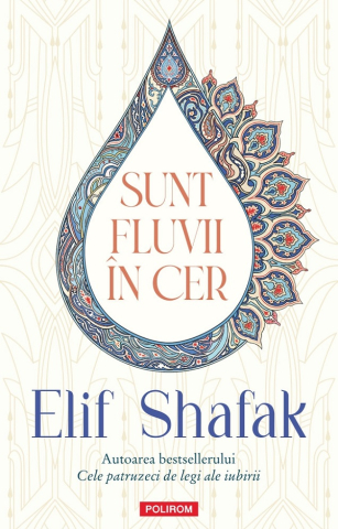 Carti - Sunt Fluvii In Cer, Elif Shafak - Editura Polirom