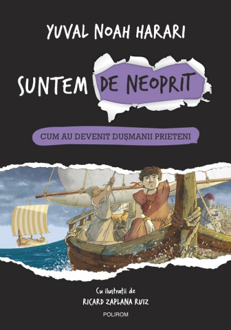 Carti - Suntem De Neoprit. Cum Au Devenit Dusmanii Prieteni, Yuval Noah Harari - Editura Polirom