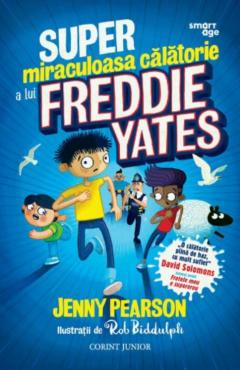 Könyvek 8 éves gyerekeknek - Corint-SUPER MIRACULOASA CALATORIE A LUI FREDDIE YATES