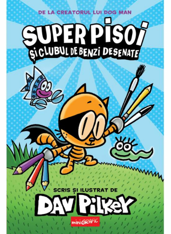 Super Pisoi 1.  Super Pisoi Si Clubul De Benzi Desenate, Dav Pilkey - Editura Art