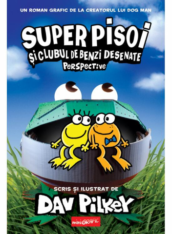 Super Pisoi #2.  Super Pisoi Si Clubul De Benzi Desenate: Perspective, Dav Pilkey - Editura Art