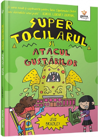 Fictiune - Super Tocilarul Si Atacul Gustarilor, Jess Bradley - Editura Gama