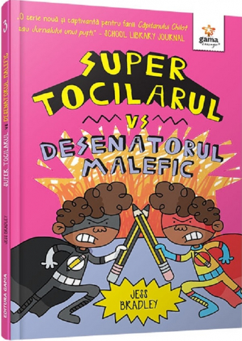 Fictiune - Super Tocilarul Vs Desenatorul Malefic, Jess Bradley - Editura Gama