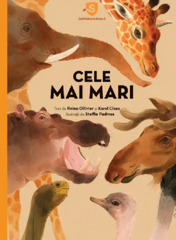 Atlase si Dictionare - Superanimale 1: Cele Mai Mari, Karel Claes, Reina Ollivier - Editura Art