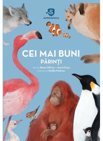 Carti - Superanimale 2: Cei Mai Buni Parinti, Karel Claes, Reina Ollivier - Editura Art