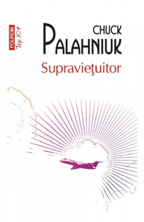 Edituri - Supravietuitor Top 10+ Nr 536, Chuck Palahniuk - Editura Polirom