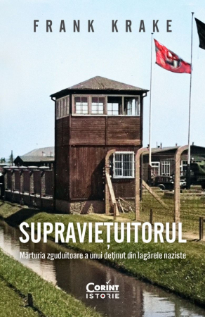 Literatura Universala - Supraviețuitorul. Mărturia Zguduitoare A Unui Deținut Din Lagărele Naziste, Frank Krake - Editura Corint