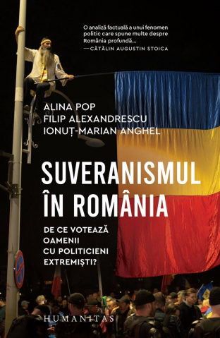 Carti - Suveranismul In Romania, Alina Pop, Filip Alexandrescu, Ionut-Marian Anghel - Editura Humanitas
