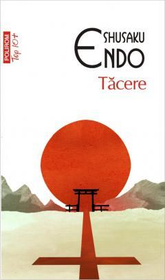 Edituri - Tacere Top 10+ Nr 434, Shusaku Endo - Editura Polirom
