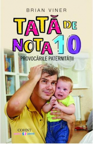 Parenting - Tata De Nota 10, Brian Viner - Editura Corint