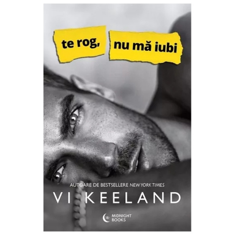 Te Rog, Nu Mă Iubi, Vi Keeland - Editura Bookzone