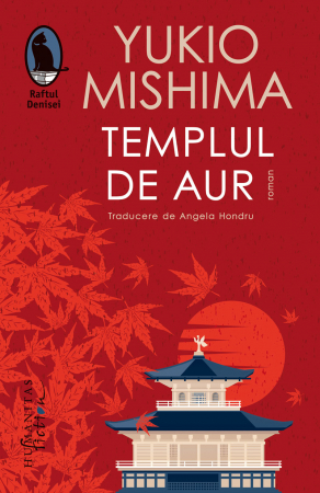 Literatura Universala - Templul De Aur, Yukio Mishima  - Editura Humanitas