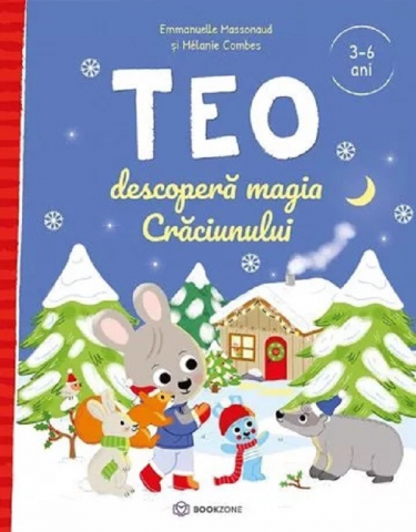 3-5 ani - Teo Descoperă Magia Crăciunului, Emmanuelle Massonaud, Melanie Combes - Editura Bookzone