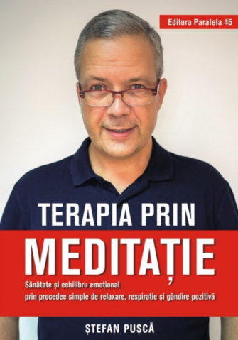 Carti - Terapia Prin Meditatie, Stefan Pusca - Editura Paralela 45