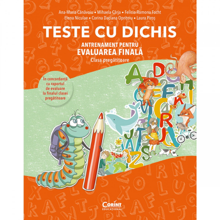 Teste Cu Dichis. Antrenament Pentru Evaluarea Finală – Clasa Pregătitoare, Ana-Maria Cănăvoiu,Mihaela Cârja,Felicia-Ramona Focht,Elena Niculae,Corina Daciana Oprițoiu,Laura Piroș - Editura Corint