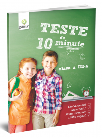 Carti - Teste De 10 Minute. Clasa Iii,  - Editura Gama