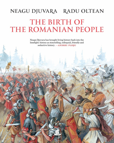 6-8 ani - The Birth Of The Romanian People, Radu Oltean - Editura Humanitas