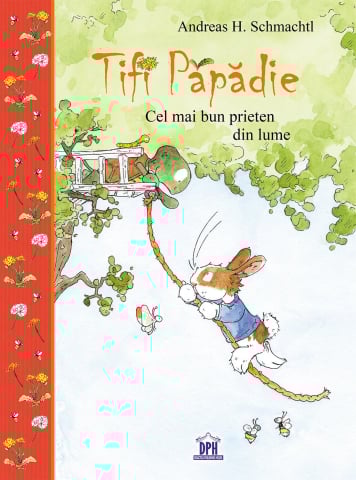 3-5 ani - Tifi Papadie - Cel Mai Bun Prieten Din Lume, Andreas H. Schmachtl - Editura DPH