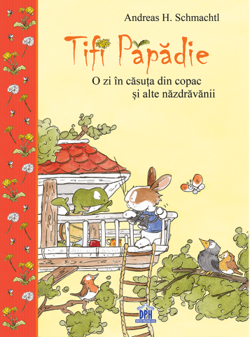3-5 ani - Tifi Papadie - O Zi In Casa Din Copac Si Alte Nazdravanii, Andreas H. Schmachtl - Editura DPH