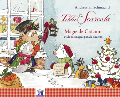 Fictiune - Tilda Soricela - Magie De Craciun (Calendar), Andreas H. Schmachtl - Editura DPH