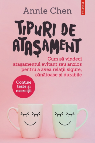 Carti - Tipuri De Atasament - Teste Si Exercitii Polirom, Annie Chen - Editura Polirom