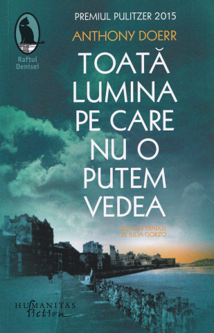 Carti - Toata Lumina Pe Care Nu O Putem Vedea, Anthony Doerr - Editura Humanitas Fiction