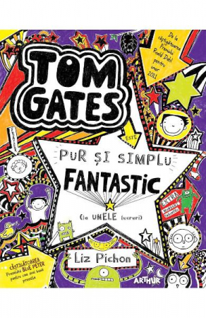 Grupe de varsta - Tom Gates 5. Tom Gates Este Pur Si Simplu Fantastic (La Unele Lucruri), Liz Pichon - Editura Art