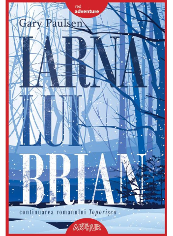 Carti - Toporisca #3.  Iarna Lui Brian, Gary Paulsen - Editura Art