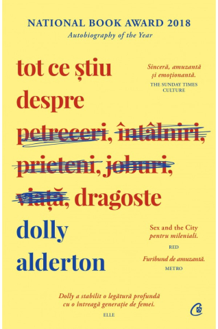 Carti pe edituri - Tot Ce Stiu Despre Dragoste, Dolly Alderton - Editura Curtea Veche