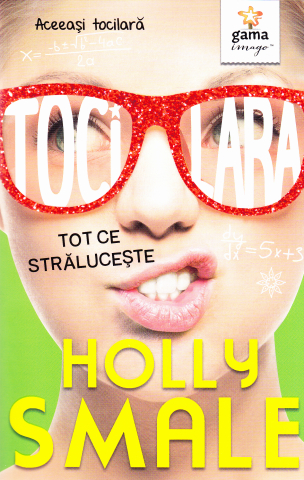Edituri - Tot Ce Straluceste, Holly Smale - Editura Gama
