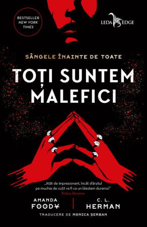 Carti - Toți Suntem Malefici, Amanda Foody,C.L. Herman - Editura Leda Edge
