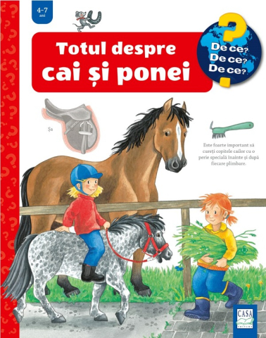 Casa - Totul Despre Cai Si Ponei (De Ce 4-7 Ani), Andrea Erne - Editura Casa