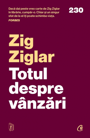 Curtea Veche - Totul Despre Vanzari, Zig Ziglar - Editura Curtea Veche