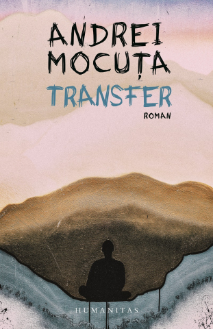 Carti - Transfer, Andrei Mocuța  - Editura Humanitas