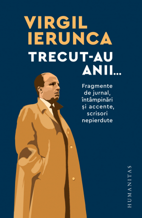 Trecut-Au Anii…, Virgil Ierunca  - Editura Humanitas