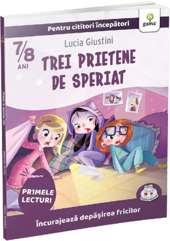 Edituri - Trei Prietene De Speriat, Lucia Giustini - Editura Gama