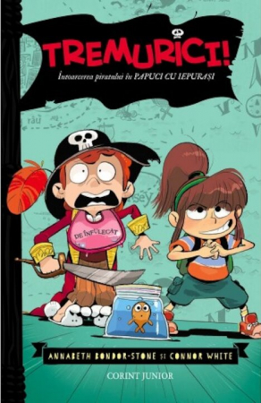 Grupe de varsta - Tremurici Vol. 2 Intoarcerea Piratului In Papuci De Iepuras, Annabeth Bondor-Stone, Connor White - Editura Corint