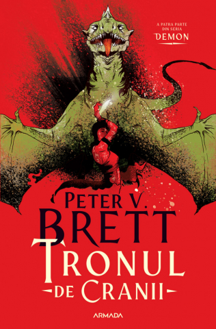 Pachete produse - Tronul De Cranii (Seria Demon, Partea A 4-A), Peter V. Brett - Editura Nemira