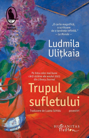 Humanitas Fiction - Trupul Sufletului, Ludmila Ulitkaia - Editura Humanitas Fiction